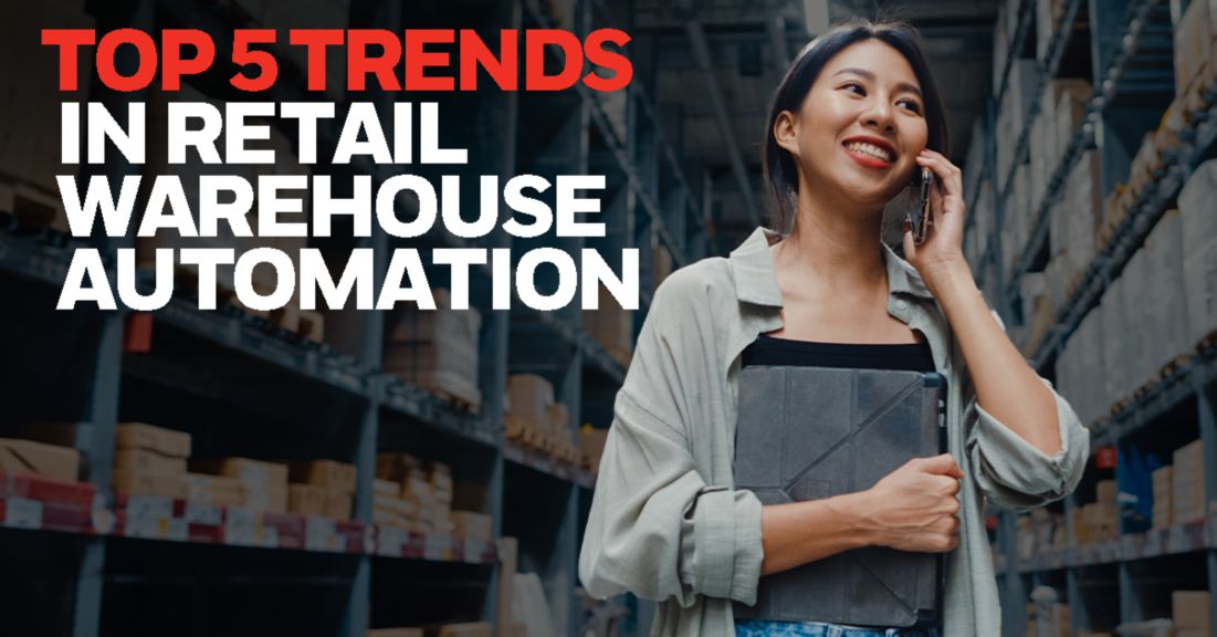 Navigating the Future: Top 5 Trends Driving Warehouse Automation in Retail Operations and Distribution Centers in 2025